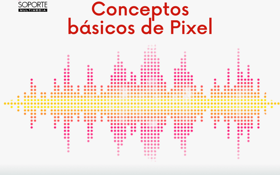 Conceptos básicos de Pixel