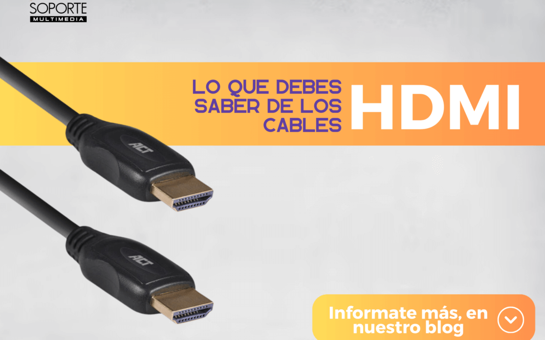 Lo que debes saber acerca de los cables HDMI