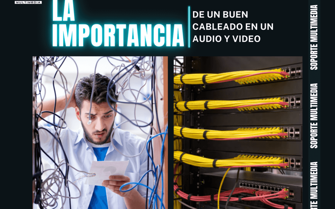 La importancia de un buen cableado en audio y video